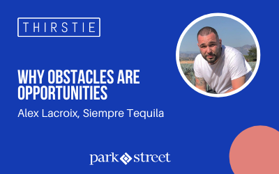 Siempre Tequila Co-Founder on Why Obstacles are Opportunities