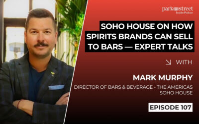 Soho House on How Spirits Brands Can Sell to Bars — Expert Talks