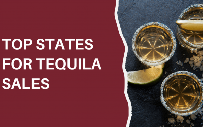 Top Ten States for Tequila Sales