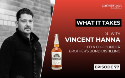Brother’s Bond Bourbon CEO & Co-Founder Vincent Hanna— What it Takes